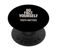 Go Fact Yourself Science Matters Truth PopSockets Adhesive PopGrip