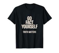 Go Fact Yourself Science Matters Truth T-Shirt