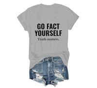 Go Fact Yourself Shirt Go Fact Yourself Truth Matters Shirt