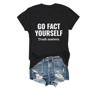 Go Fact Yourself Shirt Go Fact Yourself Truth Matters Shirt
