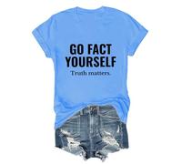 Go Fact Yourself Shirt Go Fact Yourself Truth Matters Shirt