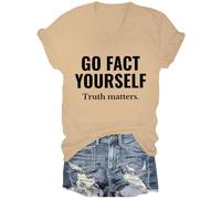 Go Fact Yourself Shirt Go Fact Yourself Truth Matters Shirt Khaki