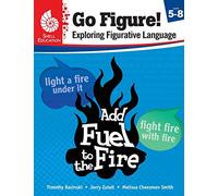 Go Figure! Exploring Figurative Language, Levels 5-8