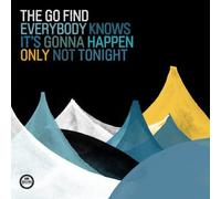 Go Find - Everybody Knows It's Gonna Happen Only Not Tonight [VINYL]