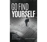 Go Find Yourself: A guide to street photography with 52 weeks of practical challenges