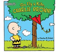 Go Fly a Kite, Charlie Brown! (Peanuts)