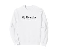 GO FLY A KITE - Funny brush off Sweatshirt