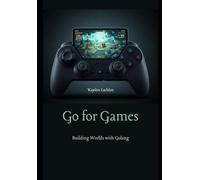 Go for Games: Building Worlds with Golang