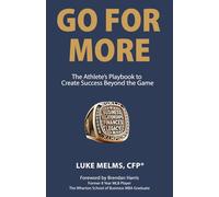 Go for More: The Athlete's Playbook to Create Success Beyond the Game