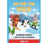 Go for the Gold! A Winter Sports Learn-to-Write Workbook: Trace Letters, Numbers & Shapes with Fun Olympic-Themed Activities for Kids Ages 3-6 | A Preschool & Kindergarten Activity Book