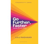 Go Further, Faster: Shaping a Life that Matters
