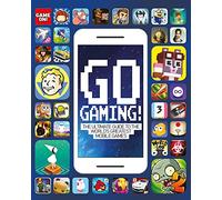 Go Gaming! The Ultimate Guide to the World's Greatest Mobile Games