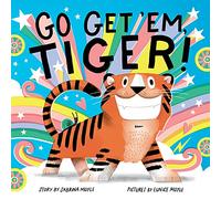 Go Get 'Em, Tiger! (A Hello!Lucky Book)