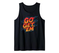Go Get 'Em - Vintage Motivational Quote Tank Top
