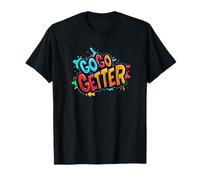 Go Getter Graphic for a Confident and Energetic Costume T-Shirt