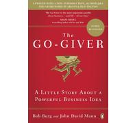 The Go-Giver: A Little Story About a Powerful Business Idea by Bob Burg John Dav