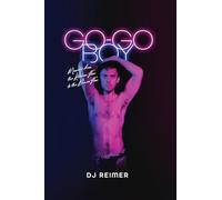 Go-Go Boy: Memoirs from the Kitchen Floor to the Dance Floor