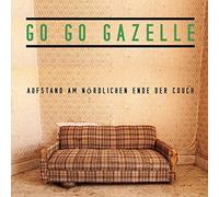 Go Go Gazelle - Aufstand am Nördlichen Ende der Couch [VINYL]