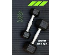 Go Gym Get Fit: The Ultimate Workout Logbook for Men, Track Strength, Cardio, and Progress to Build Power and Discipline, Size 6"x9", 160 pages.