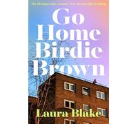 Go Home Birdie Brown: A powerful gripping and compelling debut for 2026