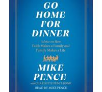 Go Home for Dinner: Advice on How Faith Makes a Family and Family Makes a Life b