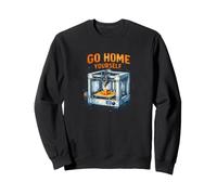 Go Home Yourself Funny 3D Printer Maker Blueprint Design Sweatshirt