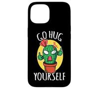 Go Hug Yourself Funny Succulent Sarcastic Humor Cactus Case for iPhone 15