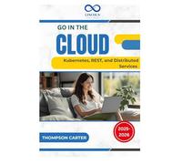 Go in the Cloud: Kubernetes, REST, and Distributed Services