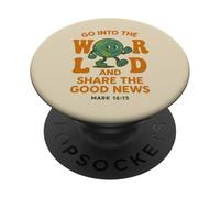 GO INTO THE WORLD AND SHARE THE GOOD NEWS - MARK 16:15 PopSockets Adhesive PopGrip