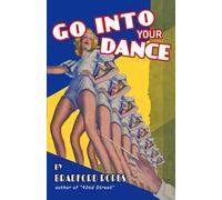 Go Into Your Dance: The Original Novel (The Novels of Bradford Ropes)