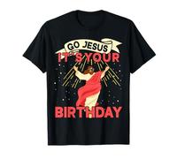 Go Jesus Birthday Team Jesus Christmas Funny T-Shirt