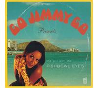 Go Jimmy Go - Girl With the Fishbowl Eyes