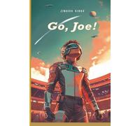 Go, Joe!: A thrilling science fiction adventure