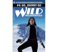 Go, Johnny Go: 1 (Wild Incorporated)