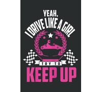 Go-Kart Girl Humor Go Kart Racing Quote Go-Kart Racer: Papercode Lined Journal Notebook - 6 x 9 Inch, 110 Page Notebooks for Work, Writing, Note ... Cover College Ruled Journal for Men and Women