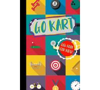 Go Kart Log Book for Kids!: Karting Journal for Training Circuits, Time Attack & Competitive Racing. Track Your Wins and Records