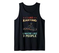 Go Kart Racing Maybe Like 3 People Go Kart Racer Karting Tank Top