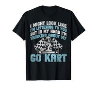 Go Kart Racing Vintage I Might Look Like I'm Listening To T-Shirt