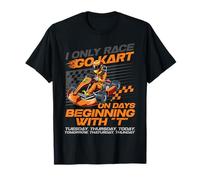 Go Kart Racing Vintage I Only Race Go Kart On Days Beginning T-Shirt
