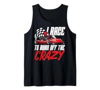 Go Kart Racing Vintage I Race To Burn Off The Crazy Tank Top