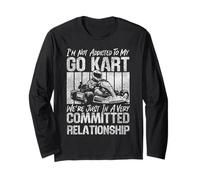 Go Kart Racing Vintage I'm Not Addicted To My Go Kart We're Long Sleeve T-Shirt