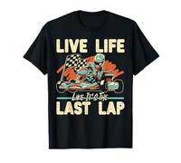 Go Kart Racing Vintage Live Life Like It's The Last Lap T-Shirt