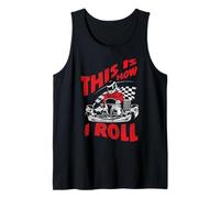 Go Kart Racing Vintage This Is How I Roll Tank Top