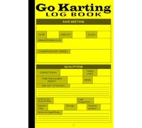 Go Karting Log Book: Track All Your Races, Laps, Times and More with this Handy Log book for Go Kart Racing Enthusiasts