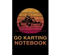 Go Karting Notebook: journal for kids and adults, composition notebook or Diary Go Karting for ideas writing and activities notes to Men & Women - Simple Blank Lined 6x9 Pages Notebook Gift