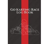 Go Karting Race Log Book: 8.25×11Inch Planner to Record Lap Times, Start & Finish Positions, Weather, Track, & Setup Notes for Every Kart Race