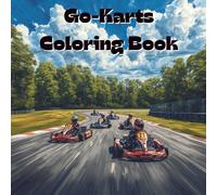 Go-Karts Coloring Book: Includes 25 Illustrations to Color Along With Five Blank Sheets to Draw your Own! (All Things That Go!)