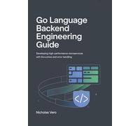 Go Language Backend Engineering Guide: Developing High-Performance Microservices with Goroutines and Error Handling