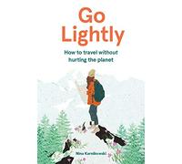 Go Lightly: How to travel without hurting the planet