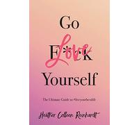 Go Love Yourself: The Ultimate Guide to #liveyourbestlife